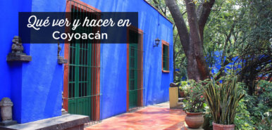 Visitar Coyoacán: Las 20 Cosas Que Ver Y Hacer | México 2024