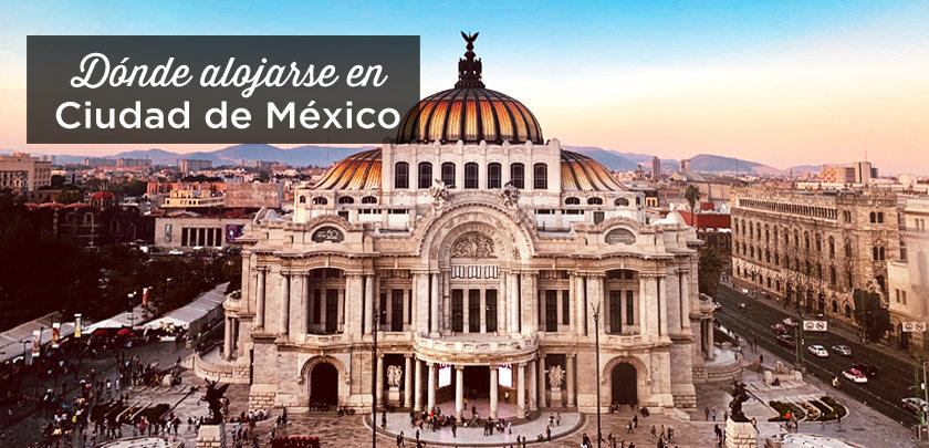 Dónde alojarse en México : 7 mejores zonas para dormir | 2023