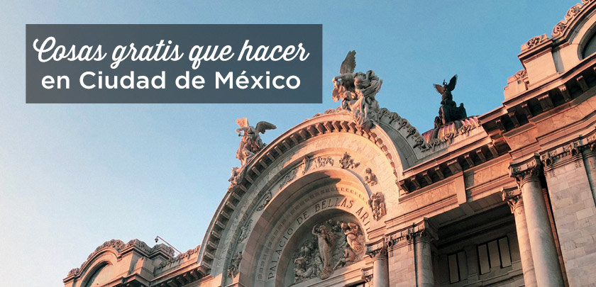 qué hacer gratis en Ciudad de México