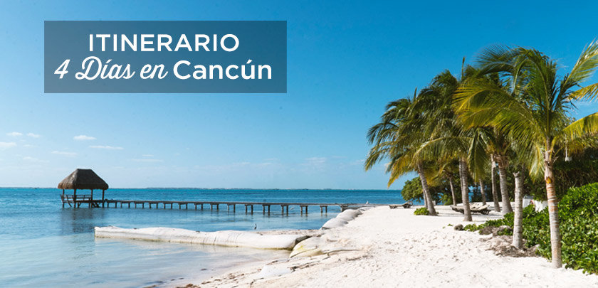 cancun en 4 dias