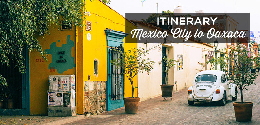 Mexico City to Oaxaca itinerary