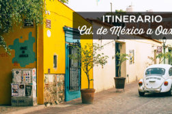 Itinerario Ciudad de México a Oaxaca