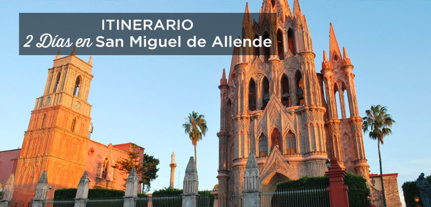 San Miguel de Allende en 2 dias