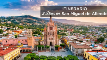 San Miguel de Allende en 3 dias