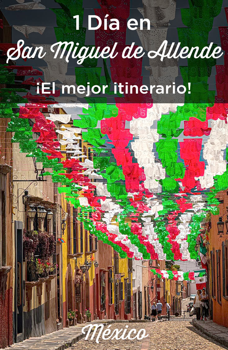 que ver en san miguel allende en 1 dia