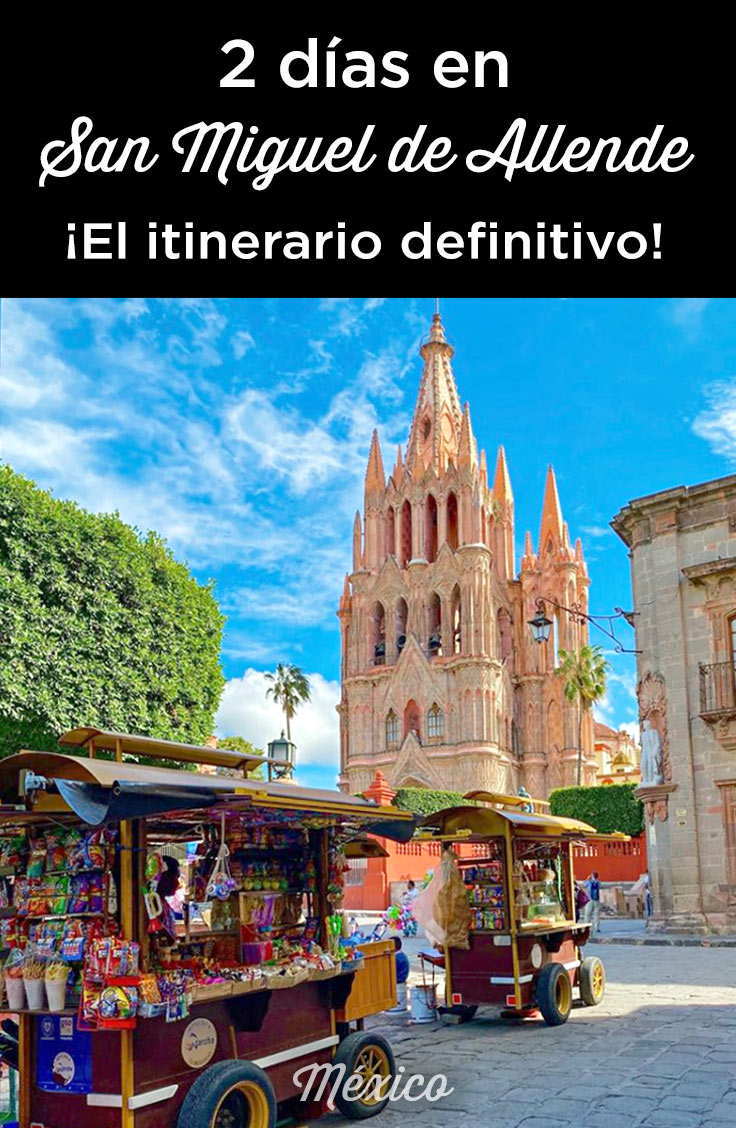 que ver en san miguel allende en 2 dias