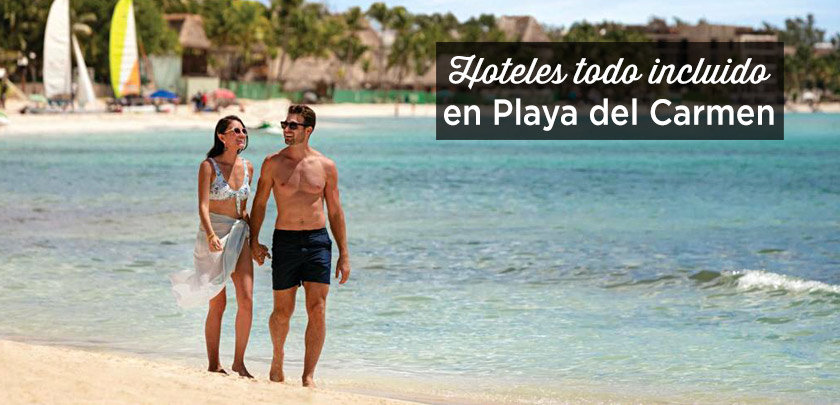 mejores hoteles todo incluido playa del carmen