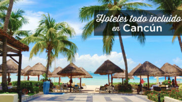 Hoteles Todo Incluido en Cancún